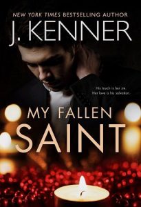my fallen saint, j kenner