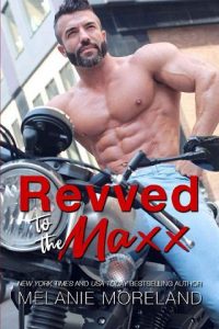 revved to maxx, melanie moreland