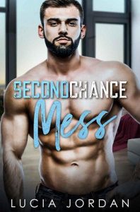 second chance mess, lucia jordan