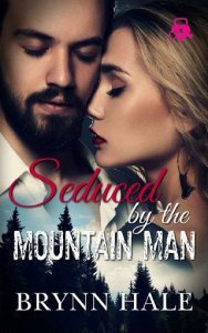 seduced mountain man, brynn hale