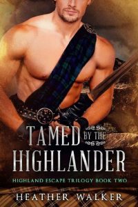 tamed highlander, heather walker