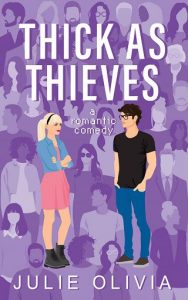 thick as thieves, julie olivia