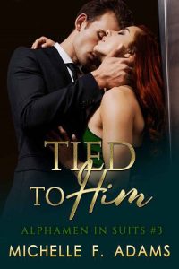 tied to him, michelle f adams