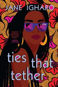 ties that tether, jane igharo
