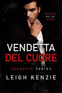 vendetta del cuore, leigh kenzie