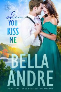 when you kiss me, bella andre