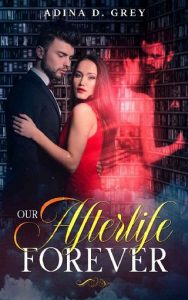 afterlife forever, adina d grey