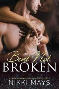bent not broken, nikki mays
