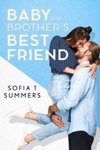 brother's best friend, sofia t summers