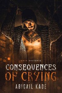 consequences crying, abigail kade