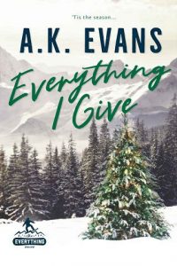 everything i give, ak evans
