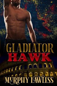 gladiator hawk, murphy lawless