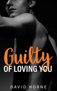 guilty loving you, david horne