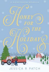 honey for holidays, jessica r patch