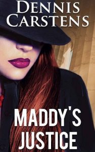 maddy's justice, dennis carstens