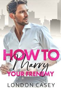 marry your frenemy, london casey