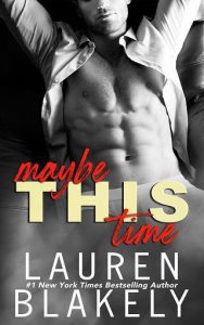 maybe this time, lauren blakely