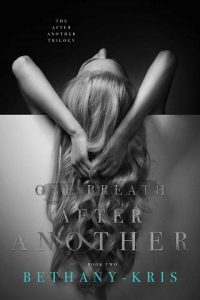 one breath after another, bethany-kris