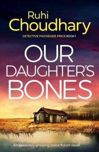 our daughter's bones, ruhi choudhary