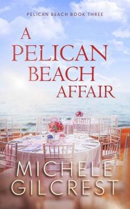 pelican beach affair, michele gilcrest