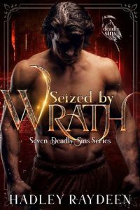 seized wrath, hadley raydeen