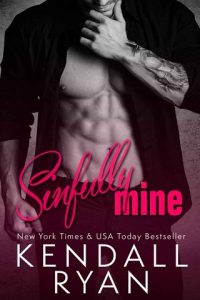 sinfully mine, kendall ryan