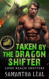 taken dragon shifter, samantha leal