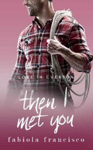 then i met you, fabiola francisco