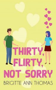 thirty flirty, brigitte ann thomas