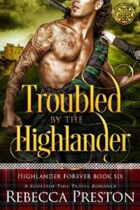 troubled highlander, rebecca preston