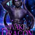 wake a dragon naomi lucas