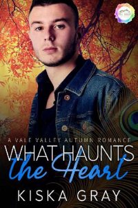 what haunts heart, kiska gray