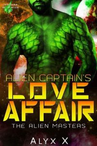 alien captain's love affair, alyx x