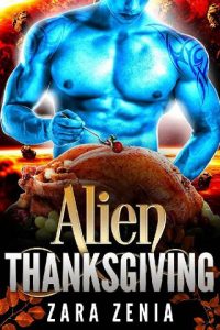 alien thanksgiving, zara zenia