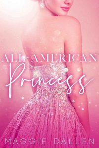 all american princess, maggie dallen