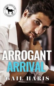 arrogant arrival, gail haris