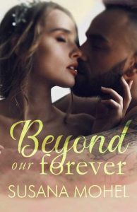 beyond our forever, susana mohel