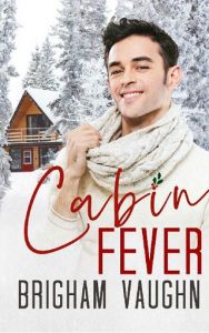 cabin fever, brigham vaughn