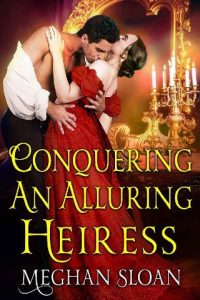 conquering alluring heiress, meghan sloan