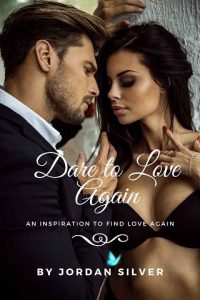dare to love again, jordan silver