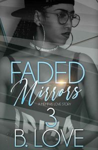 faded mirrors 3, b love