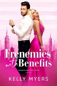 frenemies benefits, kelly myers