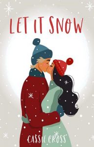 let it snow, cassie cross