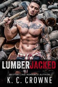 lumberjacked, kc crowne