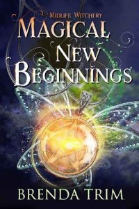 magical new beginnings, brenda trim