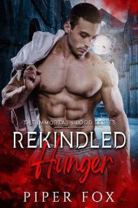 rekindled hunger, piper fox