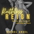 ruthless reign rachel angel