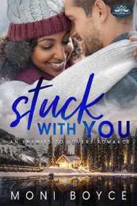 stuck with you, moni boyce