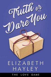 truth dare you, elizabeth hayley