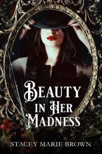 beauty in madness, stacey marie brown